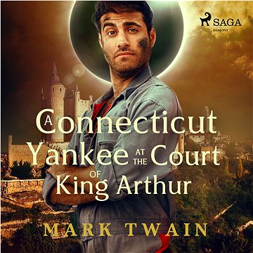 

A Connecticut Yankee at the Court of King Arthur
