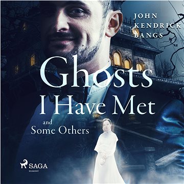 

Ghosts I have Met and Some Others