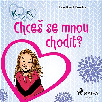 

K. jako Klára 2 – Chceš se mnou chodit