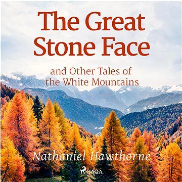 

The Great Stone Face and Other Tales of the White Mountains