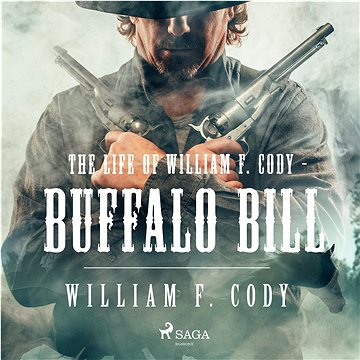 

The Life of William F. Cody - Buffalo Bill