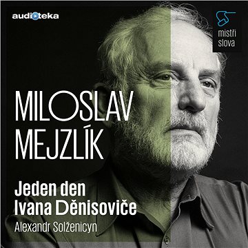 

Mistři slova - Jeden den Ivana Děnisoviče