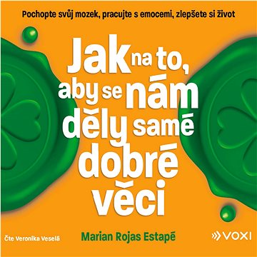 

Jak na to, aby se nám děly samé dobré věci