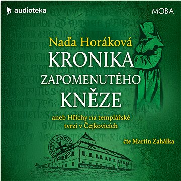 

Kronika zapomenutého kněze aneb hříchy na templářské tvrzi v Čejkovicích