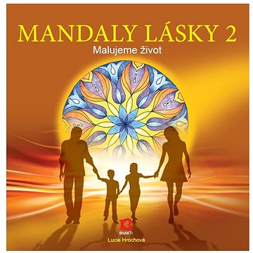 

Bhakti Mandaly lásky 2 - Lucie Hrochová