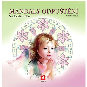 Bhakti Mandaly odpuštění - Jana Němcová