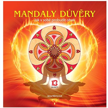 

Bhakti Mandaly důvěry - Jana Němcová