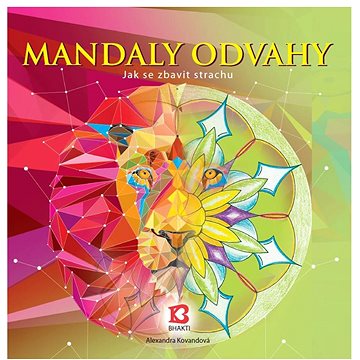 

Bhakti Mandaly odvahy - Alexandra Kovandová