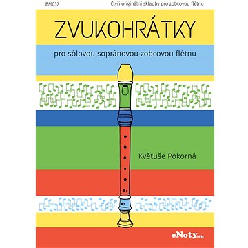 

Zvukohrátky - Květuše Pokorná / čtyři skladby pro sopránovou zobcovou flétnu