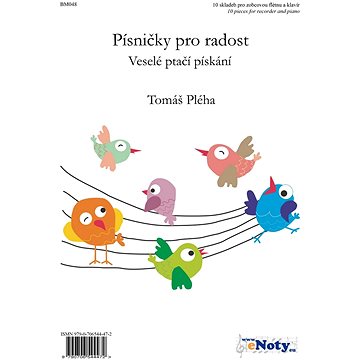 

Písničky pro radost - Tomáš Pléha - 10 veselých skladeb pro zobcovou flétnu a klavír