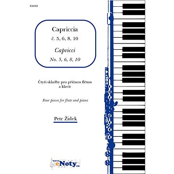 

Židek, Petr: Capriccia č. 5, 6, 8, 10 / příčná flétna + klavír