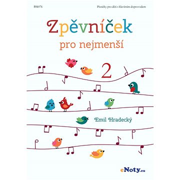 

Zpěvníček pro nejmenší 2 / krásné a veselé písničky pro děti (s klavírním doprovodem)