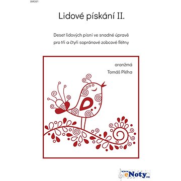 

Lidové pískání II. / 10 lidových písní v úpravě pro 3-4 sopránové zobcové flétny