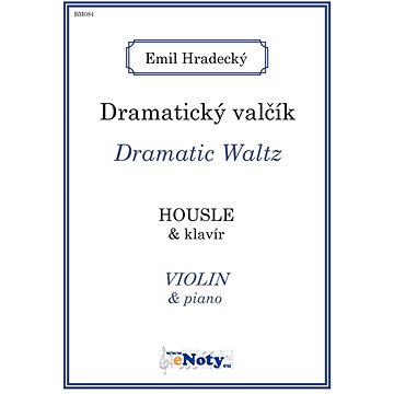 

Hradecký Emil: Dramatický valčík / housle + klavír