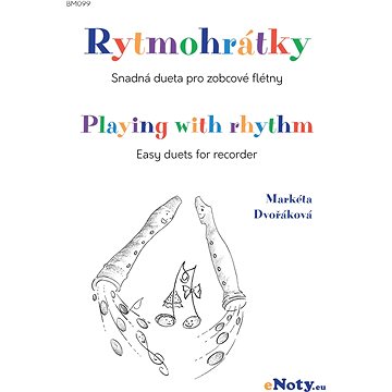 

Dvořáková, Markéta: Rytmohrátky - snadná dueta pro zobcové flétny
