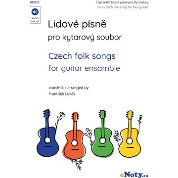 

Lidové písně pro kytarový soubor + Audio Online / čtyři písničky pro čtyři kytary