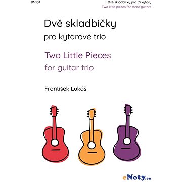 

Lukáš, František: Dvě skladbičky pro kytarové trio