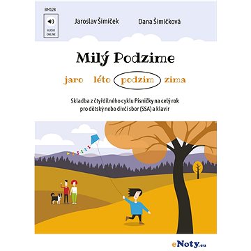 

Milý Podzime (podzim) + Audio Online / dětský nebo dívčí sbor (SSA) a klavír