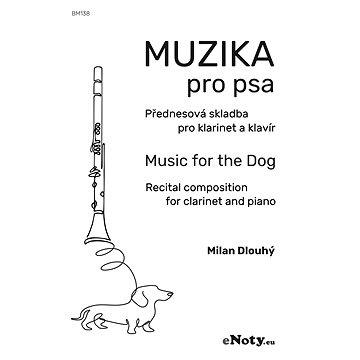 

Dlouhý: Muzika pro psa / přednesová skladba pro klarinet a klavír