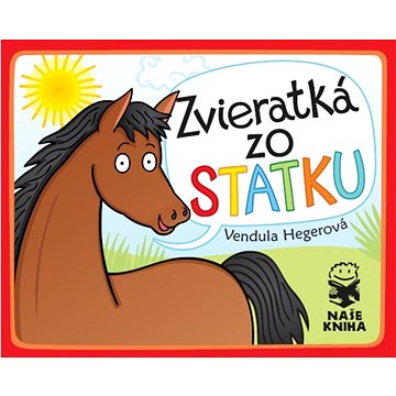 

Naše Kniha Zvieratká zo statku