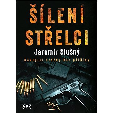 

Šílení střelci