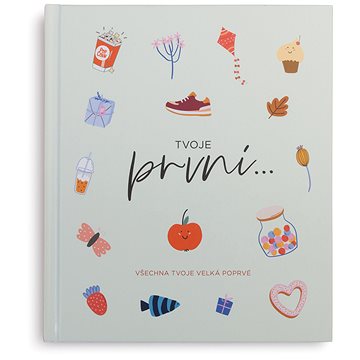 

Tvoje první: Deník pro děti – Důležité milníky od narození až po první kino