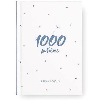 

1000 přání: Dokonalá knížka pro všechny snílky