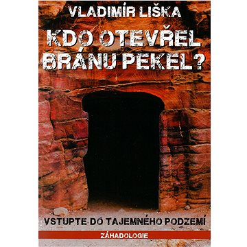 

XYZ Kdo otevřel bránu pekel Vstup do tajemného podzemí