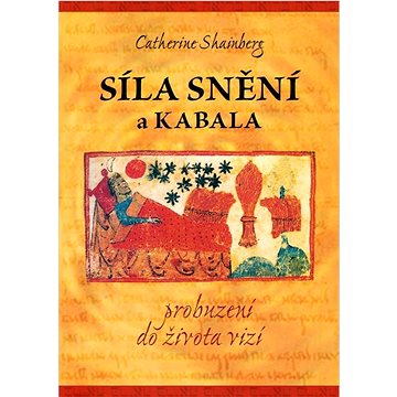 

Catherine Shainberg Síla snění a Kabala