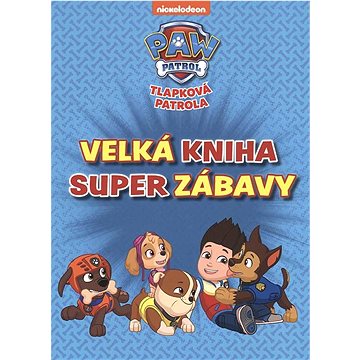 

Tlapková patrola - Velká kniha super zábavy
