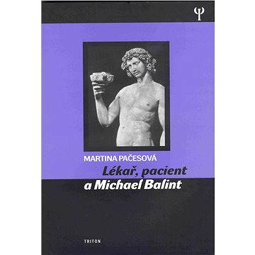 

Lékař, pacient a Michael Balint
