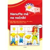 

Nenuťte mě na nočník!
