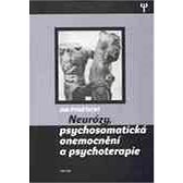

Neurózy, psychosmatická onemocnění a psychoterapie