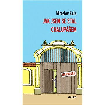 

Jak jsem se stal chalupářem