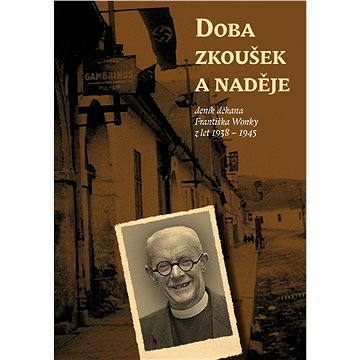 

Doba zkoušek a naděje
