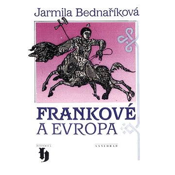 Frankové a Evropa   - Elektronická kniha