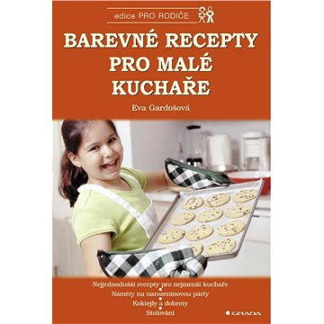 

Barevné recepty pro malé kuchaře
