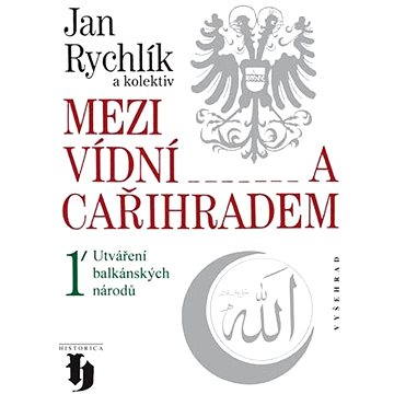 

Mezi Vídní a Cařihradem