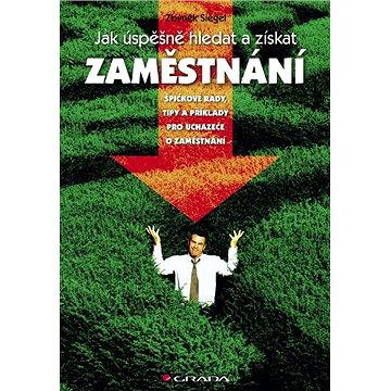 

Jak úspěšně hledat a získat zaměstnání