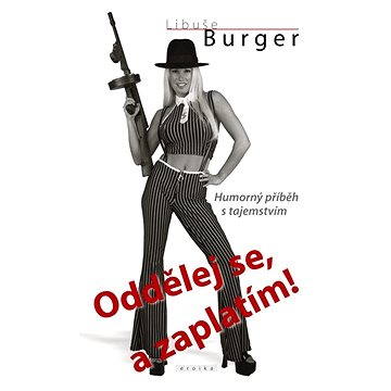 

Oddělej se, a zaplatím!