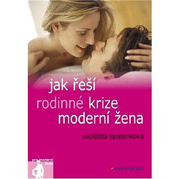 

Jak řeší rodinné krize moderní žena
