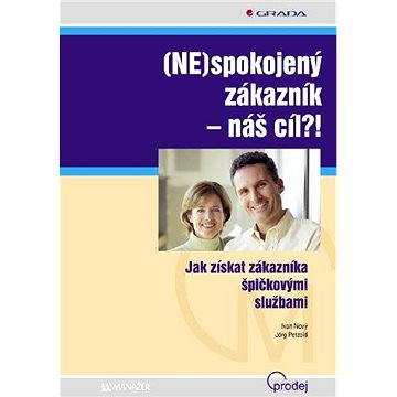 

(NE)spokojený zákazník - náš cíl!