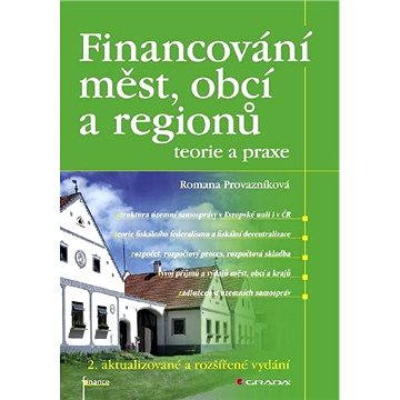 

Financování měst, obcí a regionů - teorie a praxe
