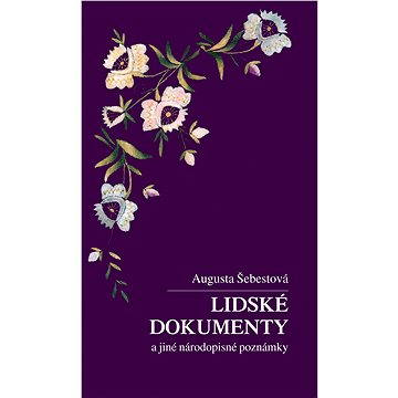 

Lidské dokumenty a jiné národopisné poznámky