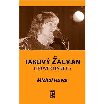 

Takový Žalman (truvér naděje)