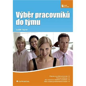 

Výběr pracovníků do týmu