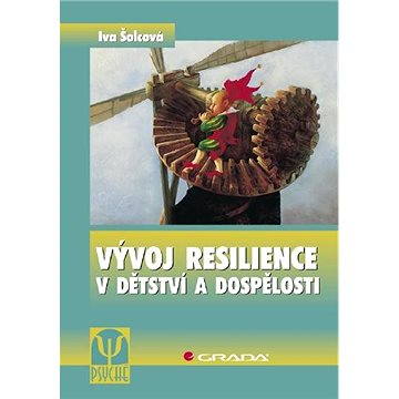 

Vývoj resilience v dětství a dospělosti