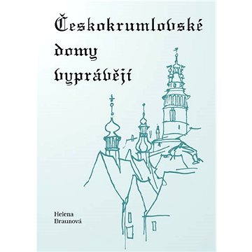 Českokrumlovské domy vyprávějí - Elektronická kniha
