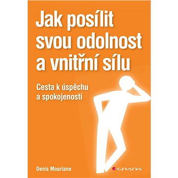 

Jak posílit svou odolnost a vnitřní sílu
