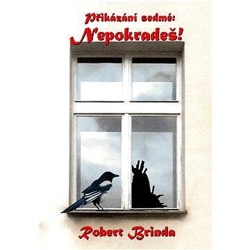 

Přikázání sedmé: Nepokradeš
